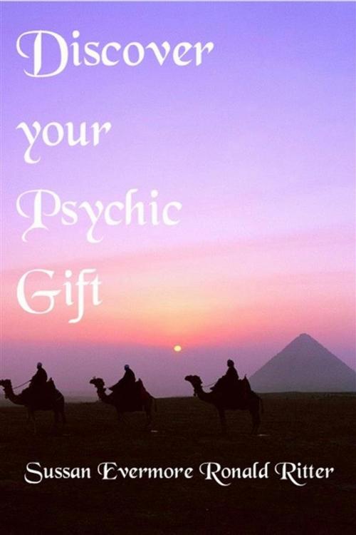Cover of the book Discover your Psychic Gift by Ronald Ritter, Sussan Evermore, Sussan Evermore
