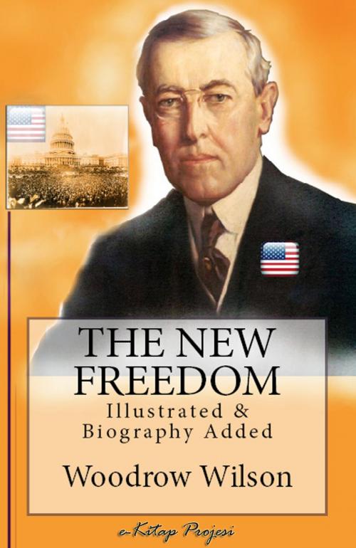 Cover of the book The New Freedom by Woodrow Wilson, eKitap Projesi