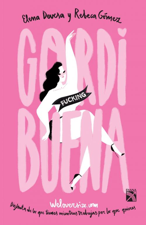 Cover of the book GORDI fucking BUENA (Edición mexicana) by Elena Devesa, Rebeca Gómez, Grupo Planeta - México