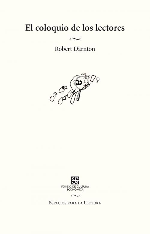 Cover of the book El coloquio de los lectores by Robert Darnton, Fondo de Cultura Económica