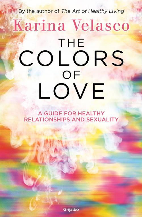 Cover of the book The colors of love by Karina Velasco, Penguin Random House Grupo Editorial México