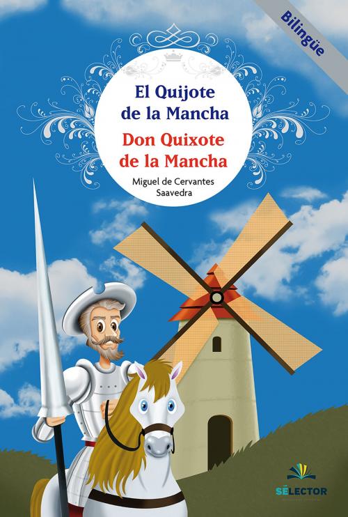 Cover of the book El Quijote de la Mancha by Miguel de Cervantes Saavedra, Selector