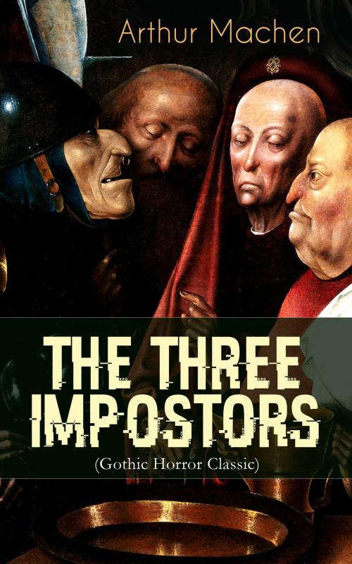 Cover of the book THE THREE IMPOSTORS (Gothic Horror Classic) by Arthur Machen, e-artnow