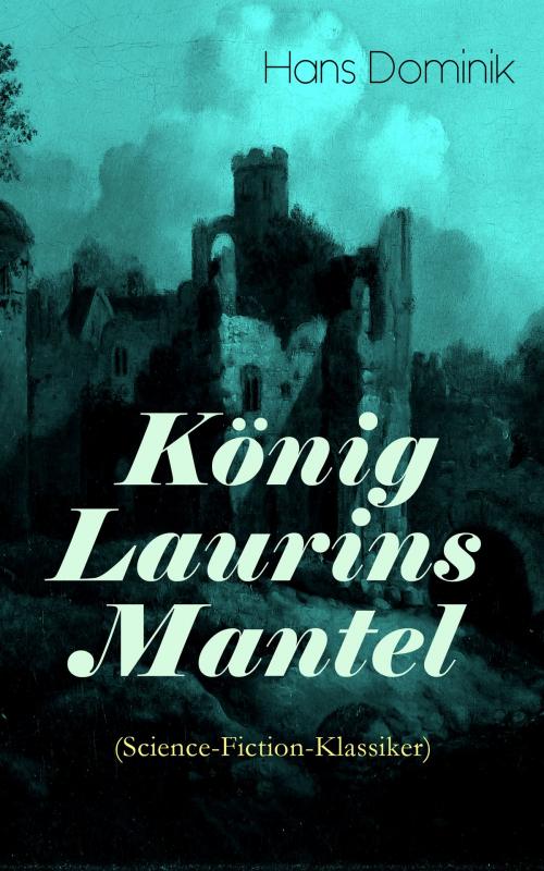 Cover of the book König Laurins Mantel (Science-Fiction-Klassiker) by Hans Dominik, e-artnow