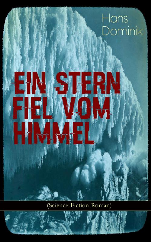 Cover of the book Ein Stern fiel vom Himmel (Science-Fiction-Roman) by Hans Dominik, e-artnow