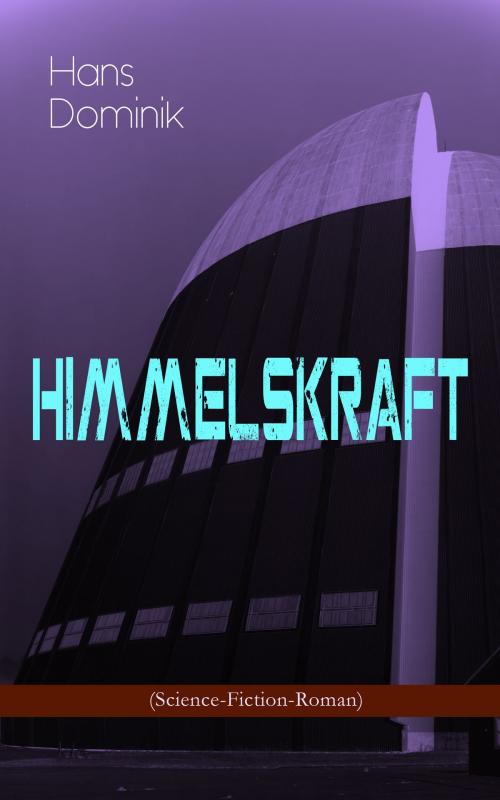 Cover of the book Himmelskraft (Science-Fiction-Roman) by Hans Dominik, e-artnow