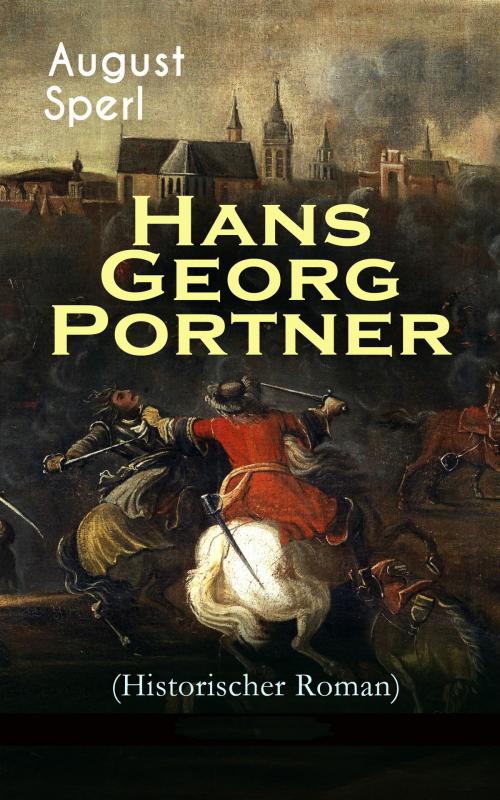 Cover of the book Hans Georg Portner (Historischer Roman) by August Sperl, e-artnow