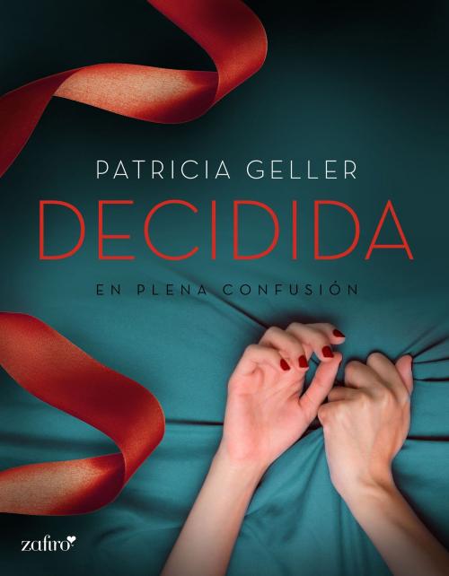 Cover of the book En plena confusión. Decidida by Patricia Geller, Grupo Planeta