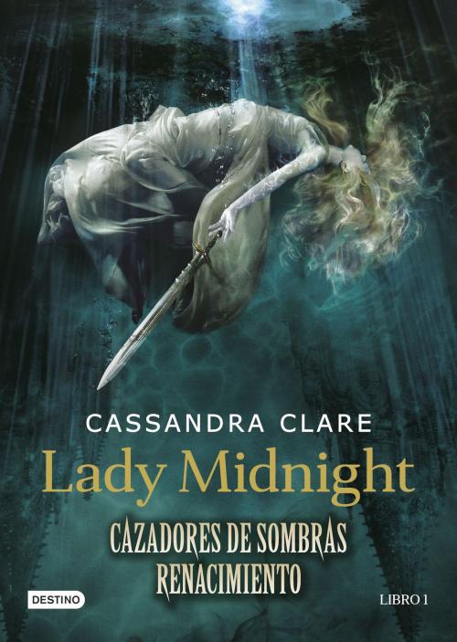 Cover of the book Lady Midnight. Cazadores de sombras: Renacimiento by Cassandra Clare, Grupo Planeta