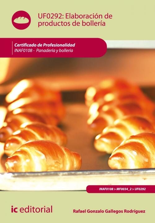 Cover of the book Elaboración de productos de bollería by Rafael Gonzalo Gallegos Rodríguez, IC Editorial
