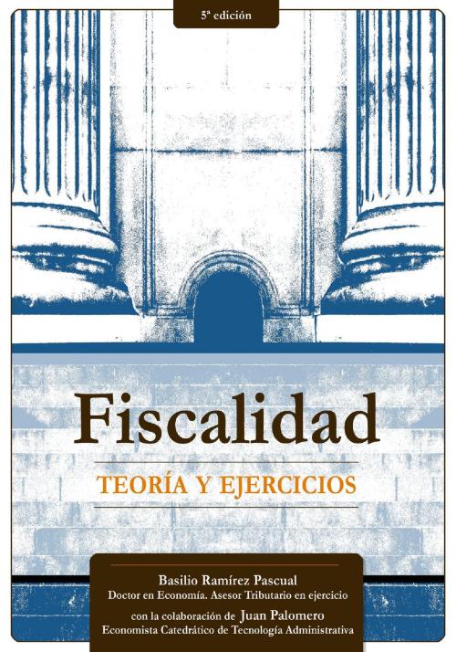 Cover of the book Fiscalidad. Teoría y ejercicios. 5ª edición by BASILIO RAMÍREZ PASCUAL, DB autopublishing