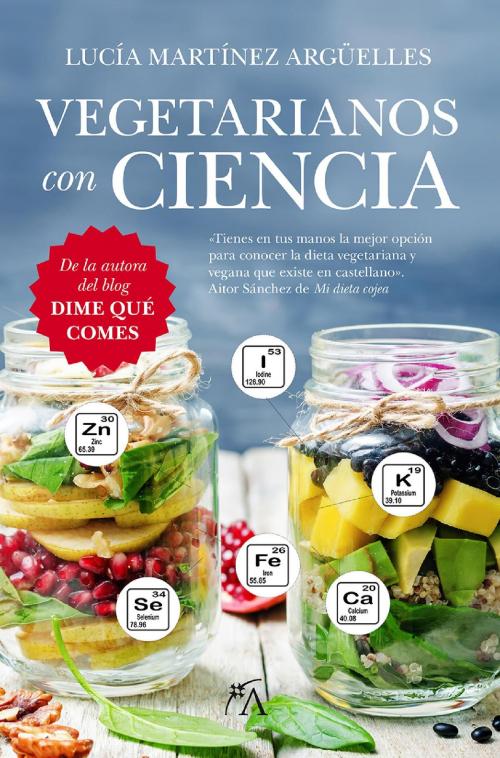 Cover of the book Vegetarianos con ciencia by Lucía Martinez Argüelles, Arcopress