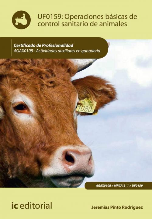 Cover of the book Operaciones básicas de control sanitario de animales by Jeremías Pinto Rodríguez, IC Editorial