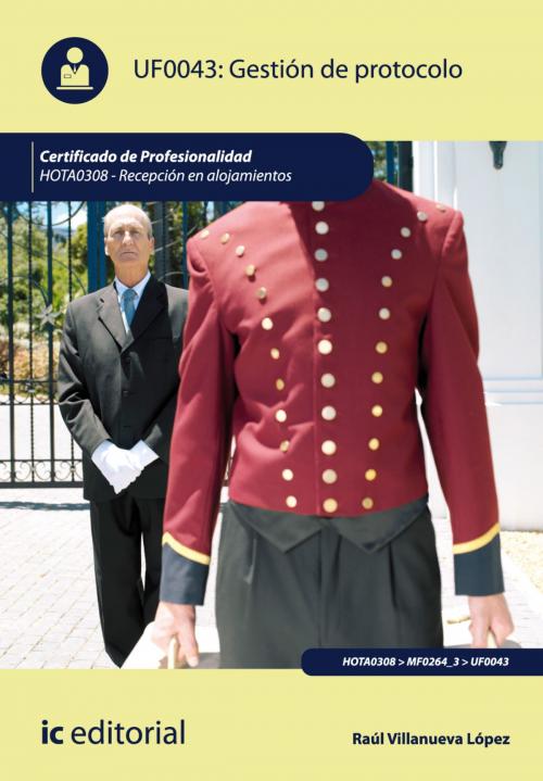 Cover of the book Gestión de Protocolo by Christine Thiele Ayala, Raúl Villanueva López, IC Editorial
