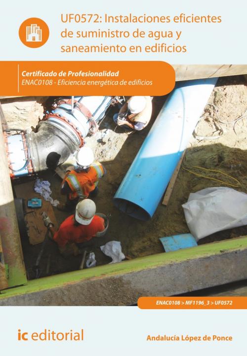 Cover of the book Instalaciones eficientes de suministro de agua y saneamiento en edificios by Bernabé Jiménez Padilla, IC Editorial