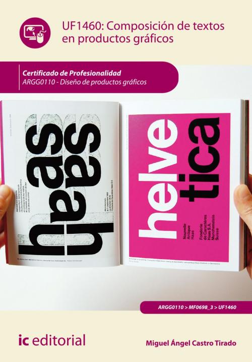 Cover of the book Composición de textos en productos gráficos by Miguel Ángel Castro Tirado, IC Editorial