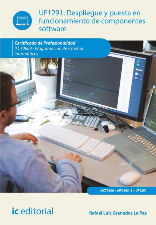 Cover of the book Despliegue y puesta en funcionamiento de componentes software by Rafael Luis Granados La Paz, IC Editorial