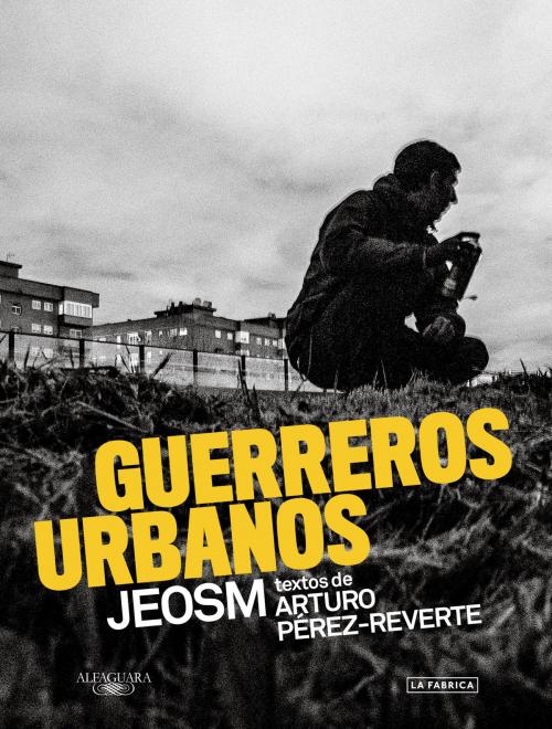 Cover of the book Guerreros urbanos by Arturo Pérez-Reverte, Jeosm, Penguin Random House Grupo Editorial España