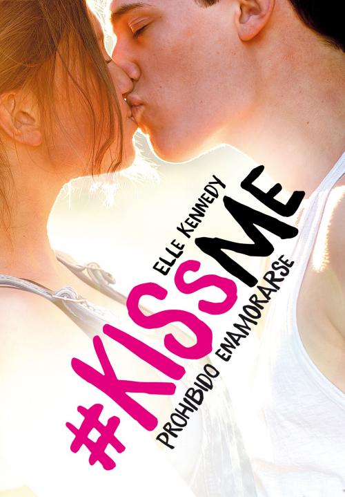 Cover of the book Prohibido enamorarse (#KissMe 1) by Elle Kennedy, Penguin Random House Grupo Editorial España