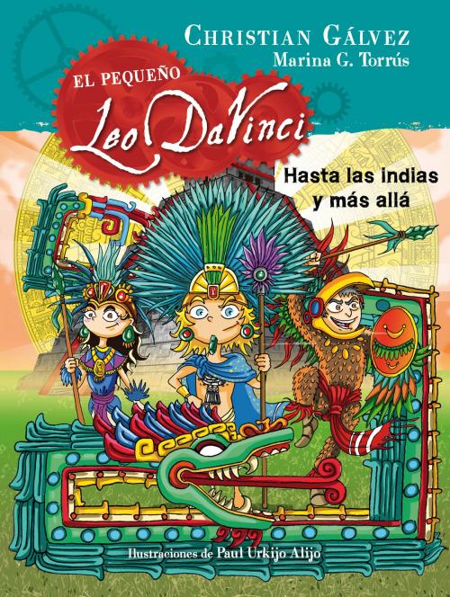 Cover of the book Hasta las Indias y más allá (El pequeño Leo Da Vinci 9) by Christian Gálvez, Penguin Random House Grupo Editorial España