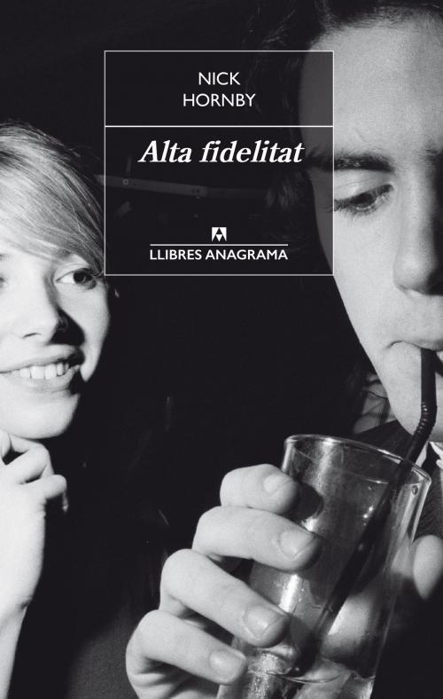 Cover of the book Alta fidelitat by Nick Hornby, Editorial Anagrama