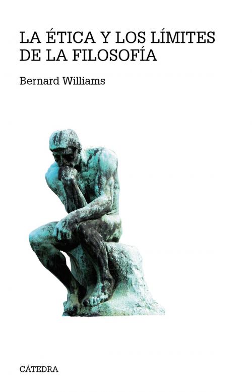 Cover of the book La ética y los límites de la filosofía by Bernard Williams, Ediciones Cátedra