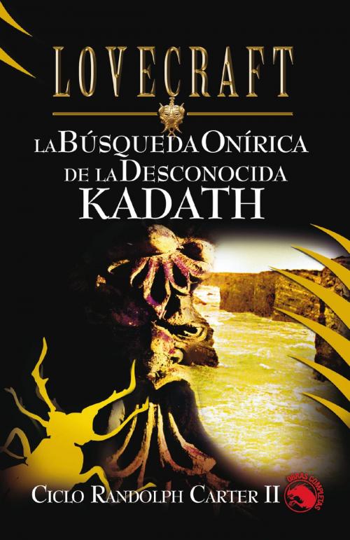 Cover of the book La búsqueda onírica de la desconocida Kadath by H.P. Lovecraft, Edaf