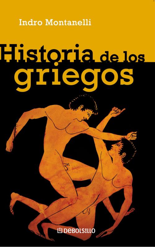 Cover of the book Historia de los griegos by Indro Montanelli, Penguin Random House Grupo Editorial España
