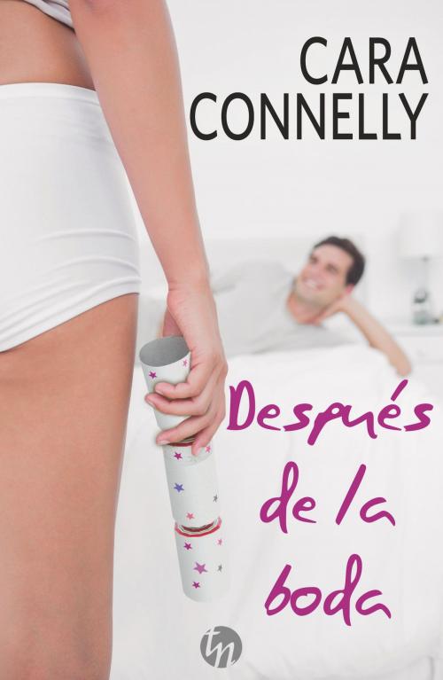 Cover of the book Después de la boda by Cara Connelly, Harlequin, una división de HarperCollins Ibérica, S.A.