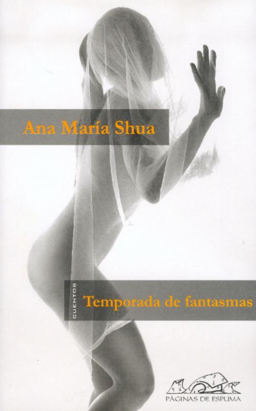 Cover of the book Temporada de fantasmas by Ana María Shua, Editorial Páginas de Espuma