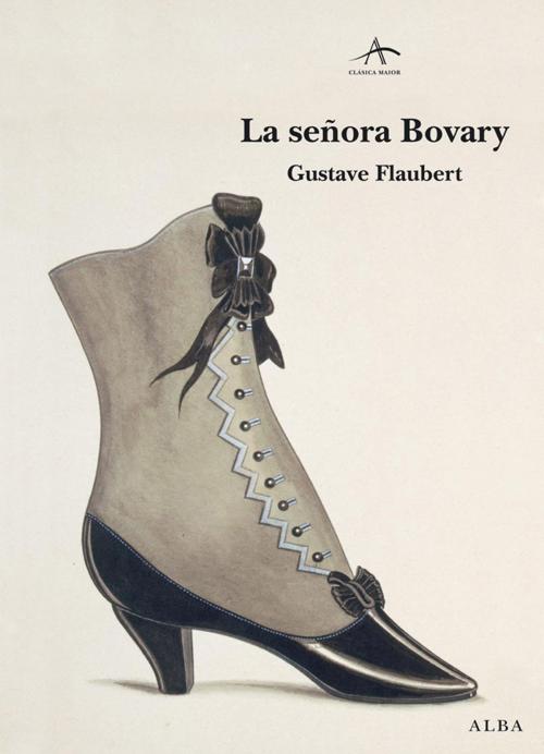 Cover of the book La señora Bovary by Gustave Flaubert, Alba Editorial
