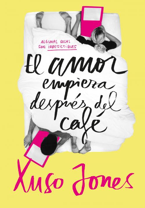 Cover of the book El amor empieza después del café (Coffee Love 1) by Xuso Jones, Penguin Random House Grupo Editorial España