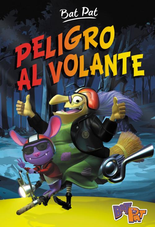 Cover of the book Peligro al volante (Serie Bat Pat 1) by Roberto Pavanello, Penguin Random House Grupo Editorial España