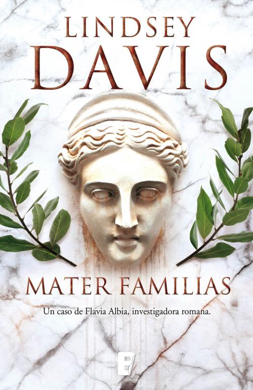 Cover of the book Mater familias (Un caso de Flavia Albia, investigadora romana 3) by Lindsey Davis, Penguin Random House Grupo Editorial España