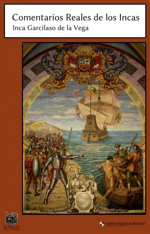 Cover of the book Comentarios Reales de los Incas by Inca Garcilaso de la Vega, Editorial Gradiente