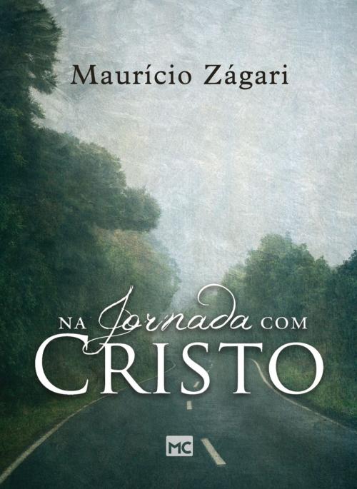 Cover of the book Na jornada com Cristo by Maurício Zágari, Editora Mundo Cristão
