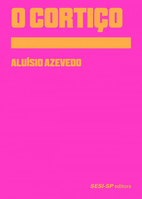 Cover of the book O cortiço by Aluísio Azevedo, SESI-SP Editora