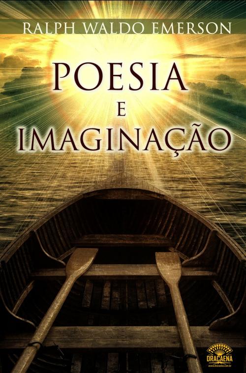 Cover of the book Ensaios de Ralph Waldo Emerson - Poesia e imaginação by Ralph Waldo Emerson, Editora Dracaena