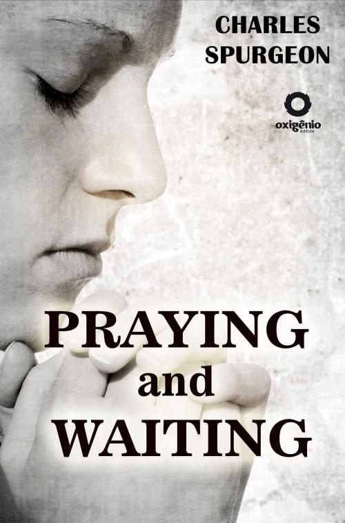 Cover of the book Praying and Waiting by Charles Spurgeon, Editora Oxigênio