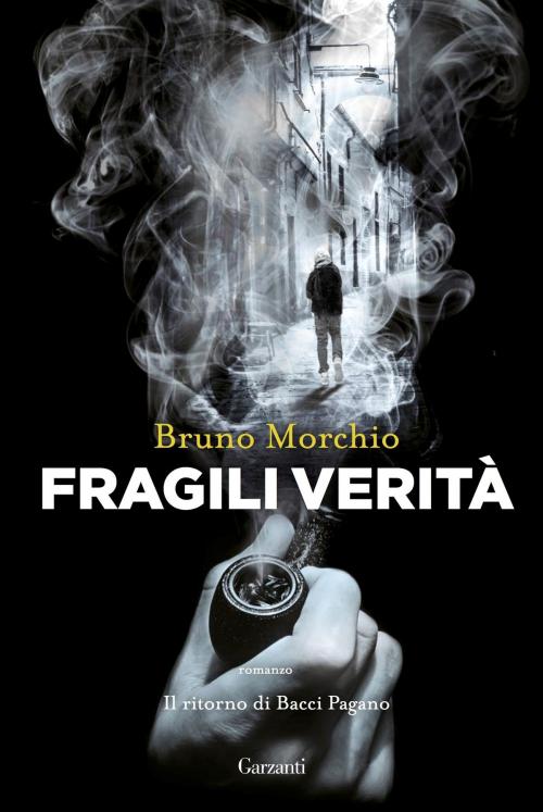 Cover of the book Fragili verità by Bruno Morchio, Garzanti