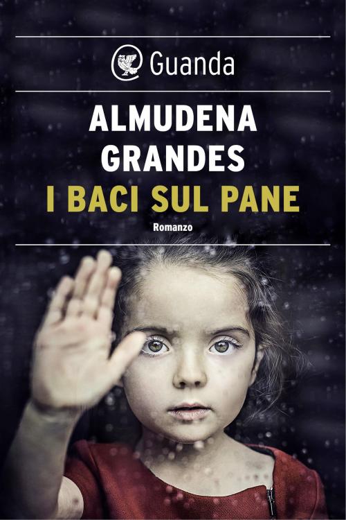 Cover of the book I baci sul pane by Almudena Grandes, Guanda