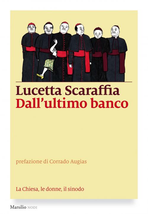 Cover of the book Dall'ultimo banco by Lucetta Scaraffia, Marsilio