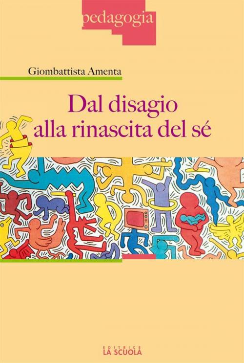 Cover of the book Dal disagio alla rinascita del sé by Giombattista Amenta, La Scuola