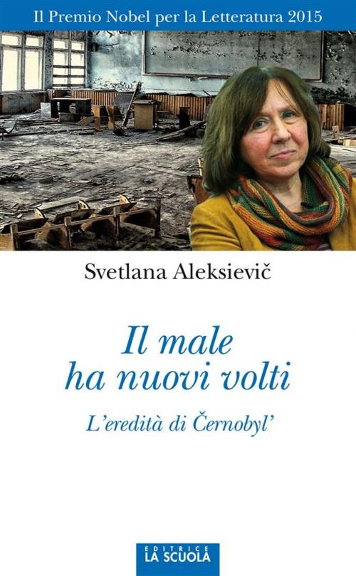 Cover of the book Il male ha nuovi volti by Svetlana Aleksievič, La Scuola
