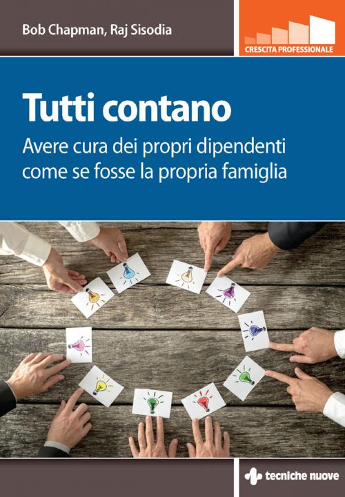 Cover of the book Tutti contano by Bob Chapman, Raj Sisodia, Tecniche Nuove