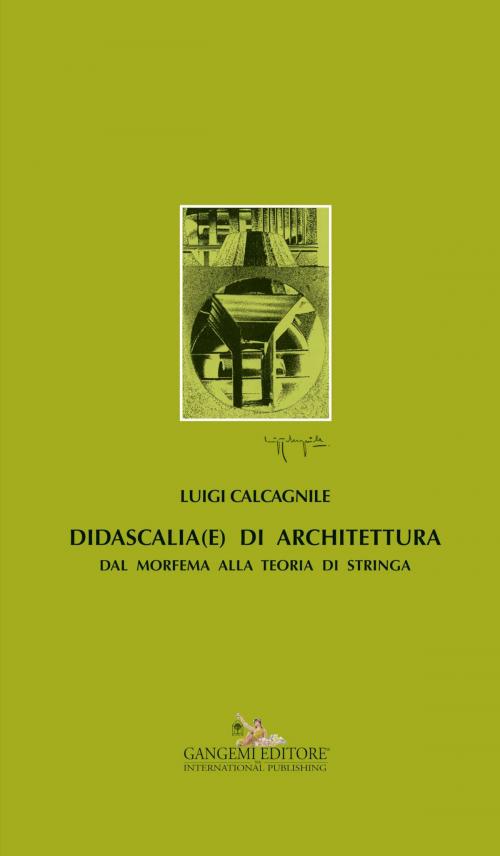 Cover of the book Didascalia(e) di architettura by Luigi Calcagnile, Gangemi Editore