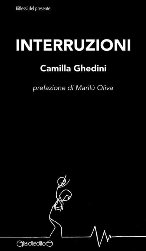 Cover of the book Interruzioni by Camilla Ghedini, Giraldi Editore