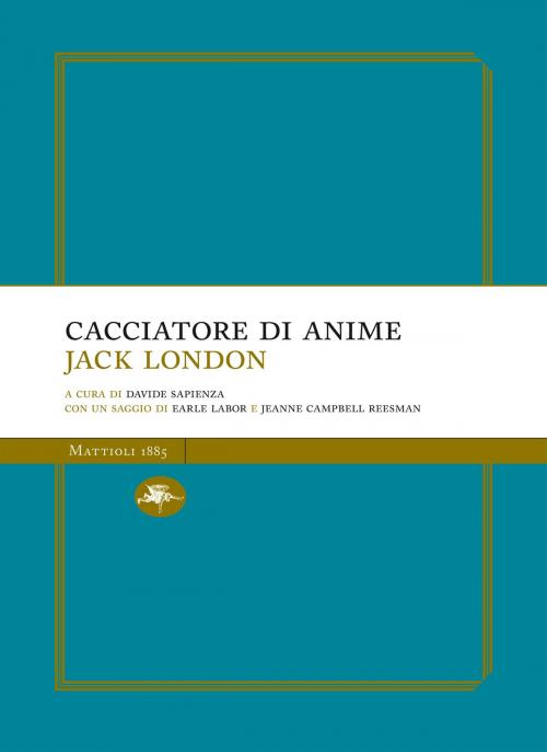 Cover of the book Cacciatore di anime by Jack London, Mattioli 1885