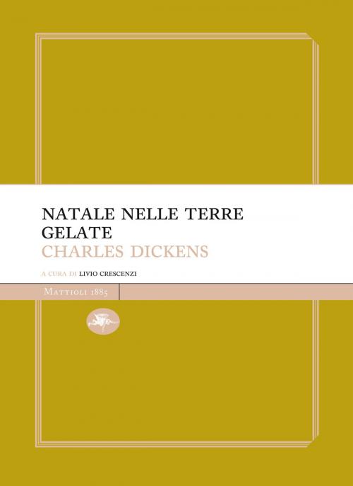 Cover of the book Natale nelle terre gelate by Charles Dickens, Mattioli 1885