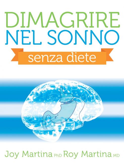 Cover of the book Dimagrire nel sonno by Roy Martina, Joy Martina, mylife